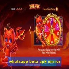 whatsapp beta apk mirror